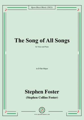 S. Foster-The Song of All Songs,in D flat Major