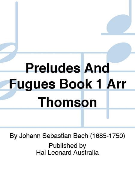 Preludes And Fugues Book 1 Arr Thomson