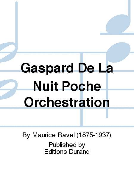 Gaspard De La Nuit Poche Orchestration