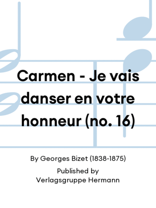 Carmen - Je vais danser en votre honneur (no. 16)
