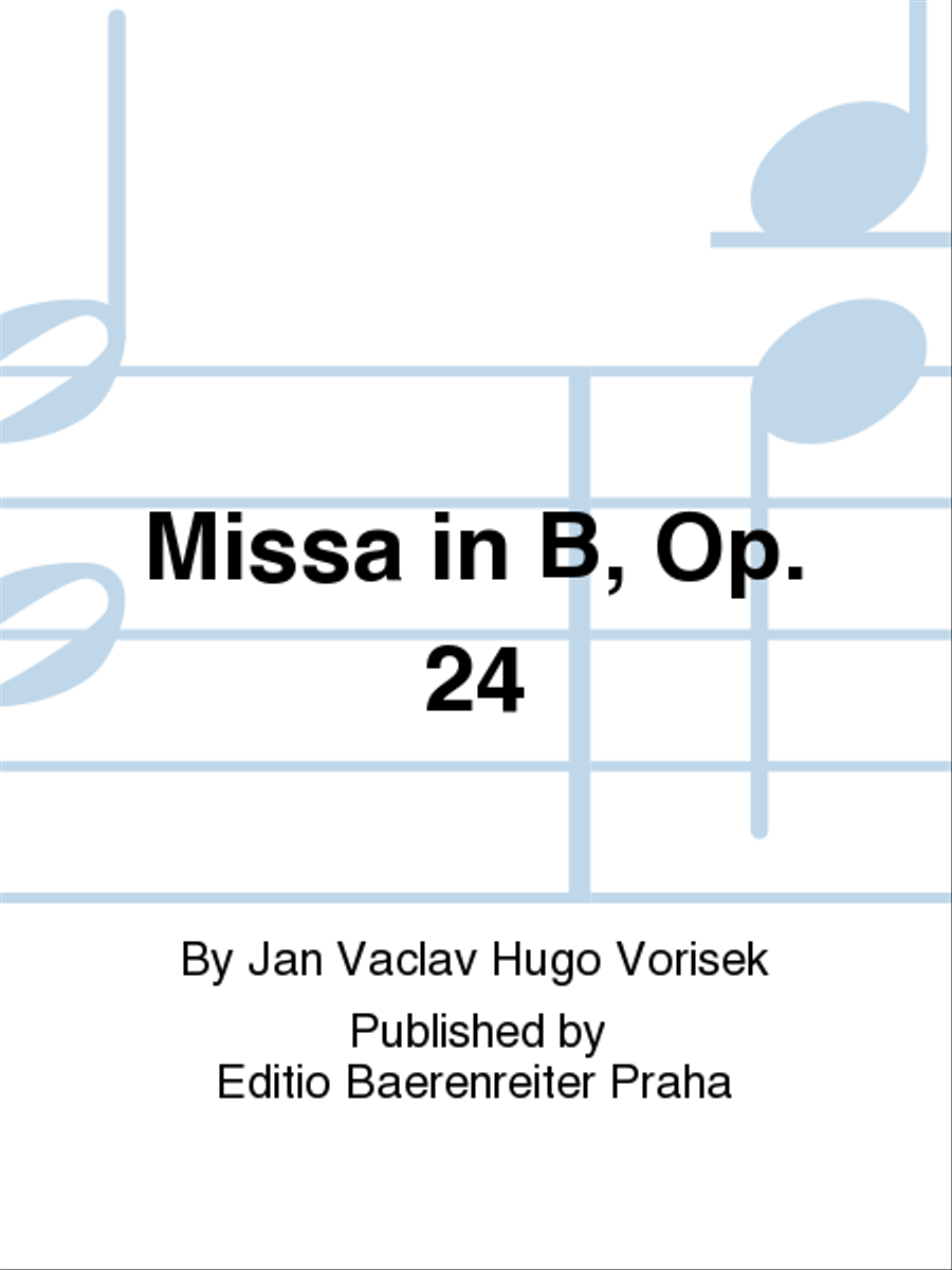 Missa in B, op. 24 Missa in B, op. 24 4-Part scores gallery preview page 1