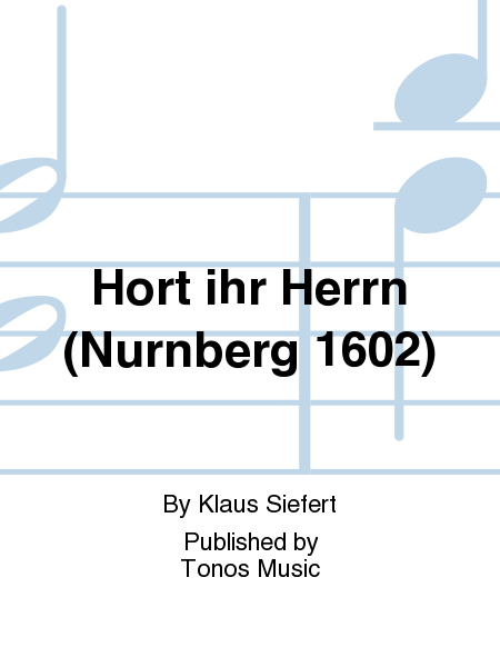 Hort ihr Herrn (Nurnberg 1602)