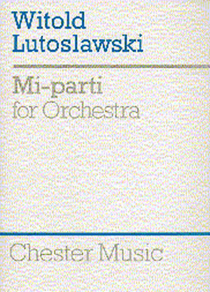 Book cover for Witold Lutoslawski: Mi-Parti For Orchestra