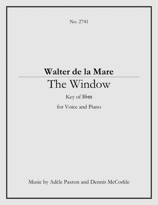 The Window - Original Song Setting of Walter de la Mare's Poetry for VOICE and PIANO: Key Bbm