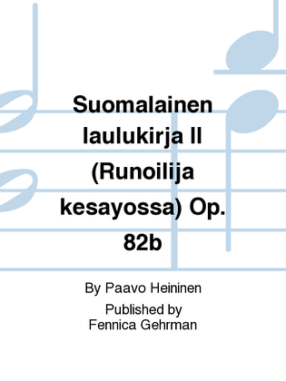 Suomalainen laulukirja II (Runoilija kesayossa) Op. 82b