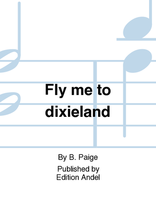 Book cover for Fly me to dixieland