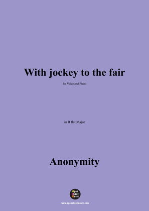 Book cover for Anonymous-With jockey to the fair,in B flat Major