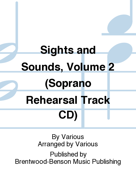 Sights and Sounds, Volume 2 (Soprano Rehearsal Track CD)