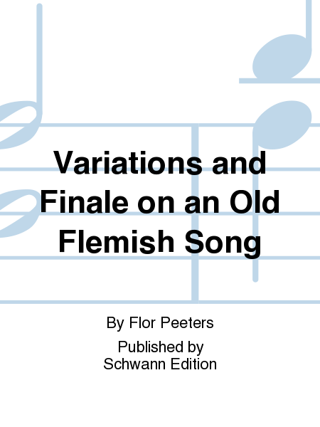 Variations and Finale on an Old Flemish Song