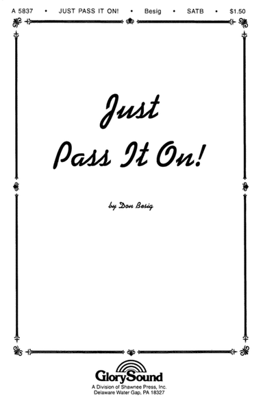 Just Pass It On!