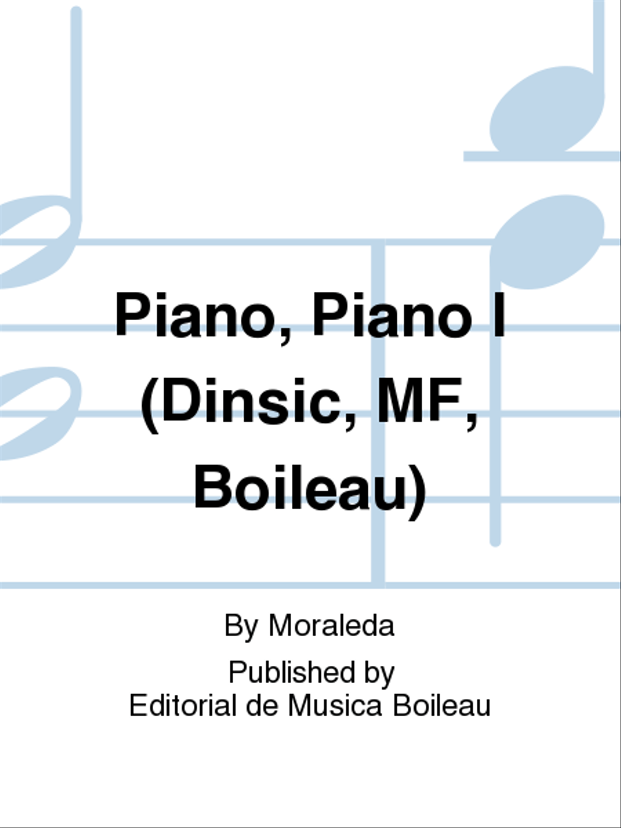 Piano, Piano I (Dinsic, MF, Boileau)