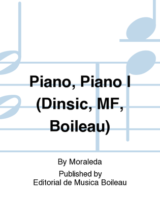 Piano, Piano I (Dinsic, MF, Boileau)