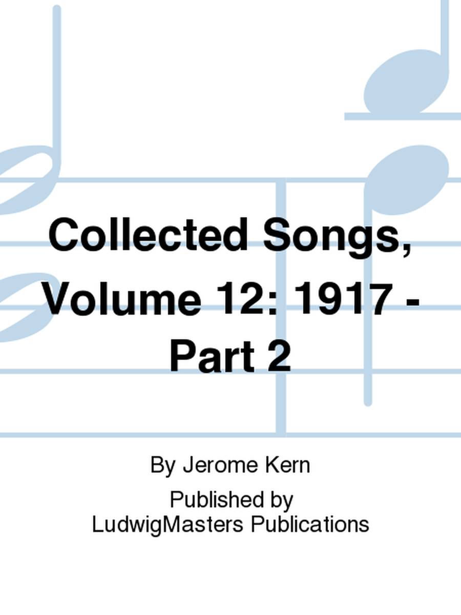 Collected Songs, Volume 12: 1917 - Part 2
