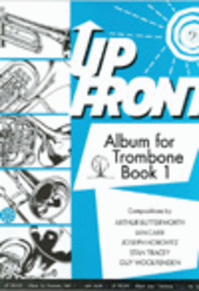 Book cover for Up Front Album for Trombone, Book 1 (Bass Clef)