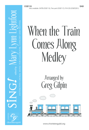 Book cover for When the Train Comes Along Medley (SAB)