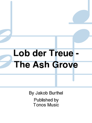 Lob der Treue - The Ash Grove