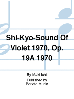 Shi-Kyo-Sound Of Violet 1970, Op. 19A 1970