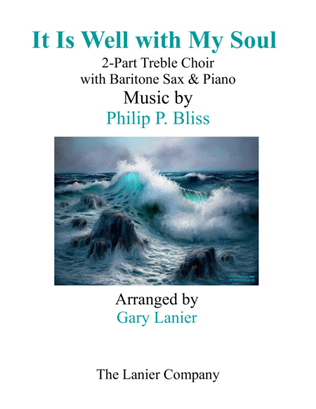 Book cover for IT IS WELL WITH MY SOUL (2-Part Treble Voice Choir with Baritone Sax & Piano)
