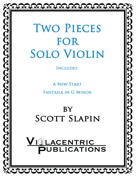 Two Pieces for Solo Violin by Scott Slapin