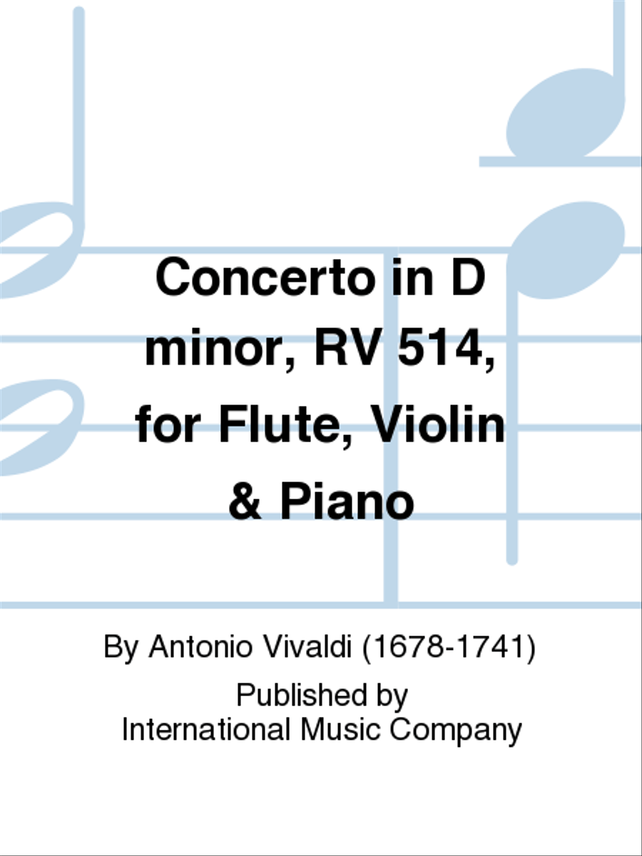 Concerto In D Minor, Rv 514, For Flute, Violin & Piano (Orig. For 2 Viols, Strings & Cembalo)