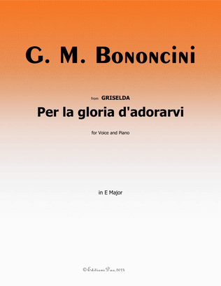 Per la gloria dadorarvi, by Bononcini, in E Major