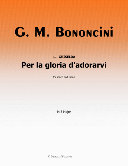 Per la gloria dadorarvi, by Bononcini, in E Major