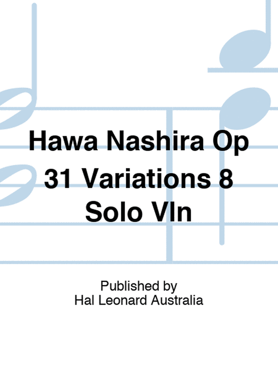 Hawa Nashira Op 31 Variations 8 Solo Vln