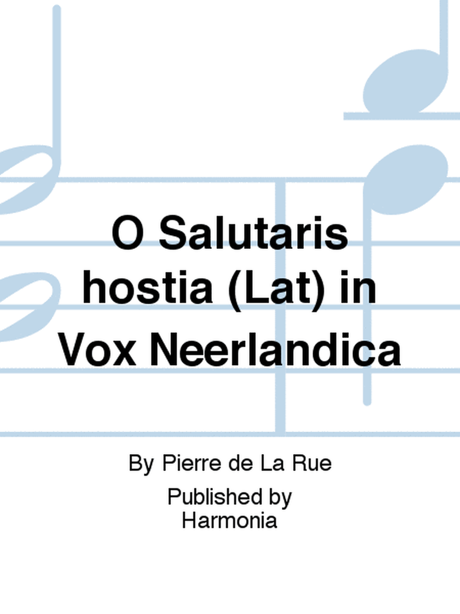 O Salutaris hostia (Lat) in Vox Neerlandica