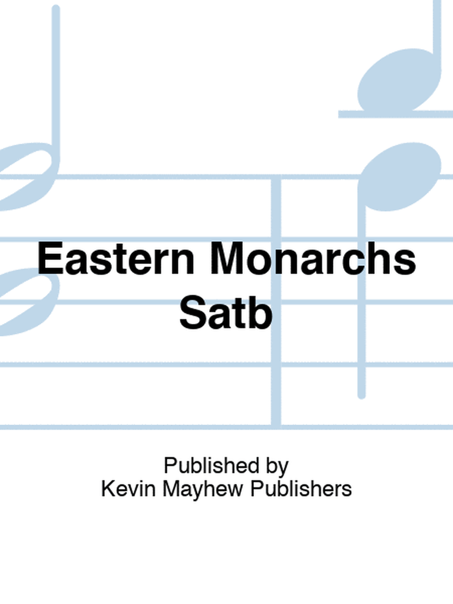 Eastern Monarchs Satb
