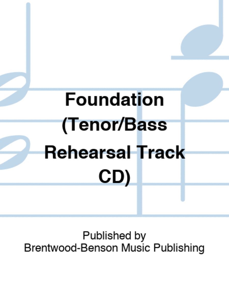 Foundation (Tenor/Bass Rehearsal Track CD)