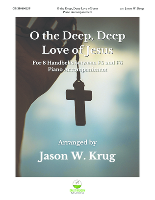 Book cover for O the Deep, Deep Love of Jesus (piano accompaniment to 8 handbell version)
