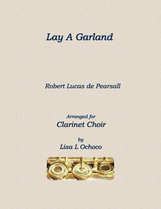 Book cover for Lay A Garland for Clarinet Choir