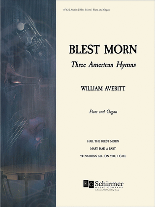 Blest Morn: Three American Hymns