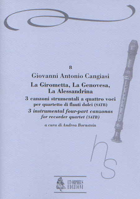 La Girometta, La Genovesa, La Alessandrina. 3 instrumental four-part Canzonas (Milano 1614) for Recorder Quartet (SATB)