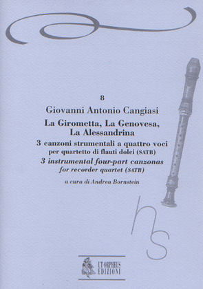 Book cover for La Girometta, La Genovesa, La Alessandrina. 3 instrumental four-part Canzonas (Milano 1614) for Recorder Quartet (SATB)