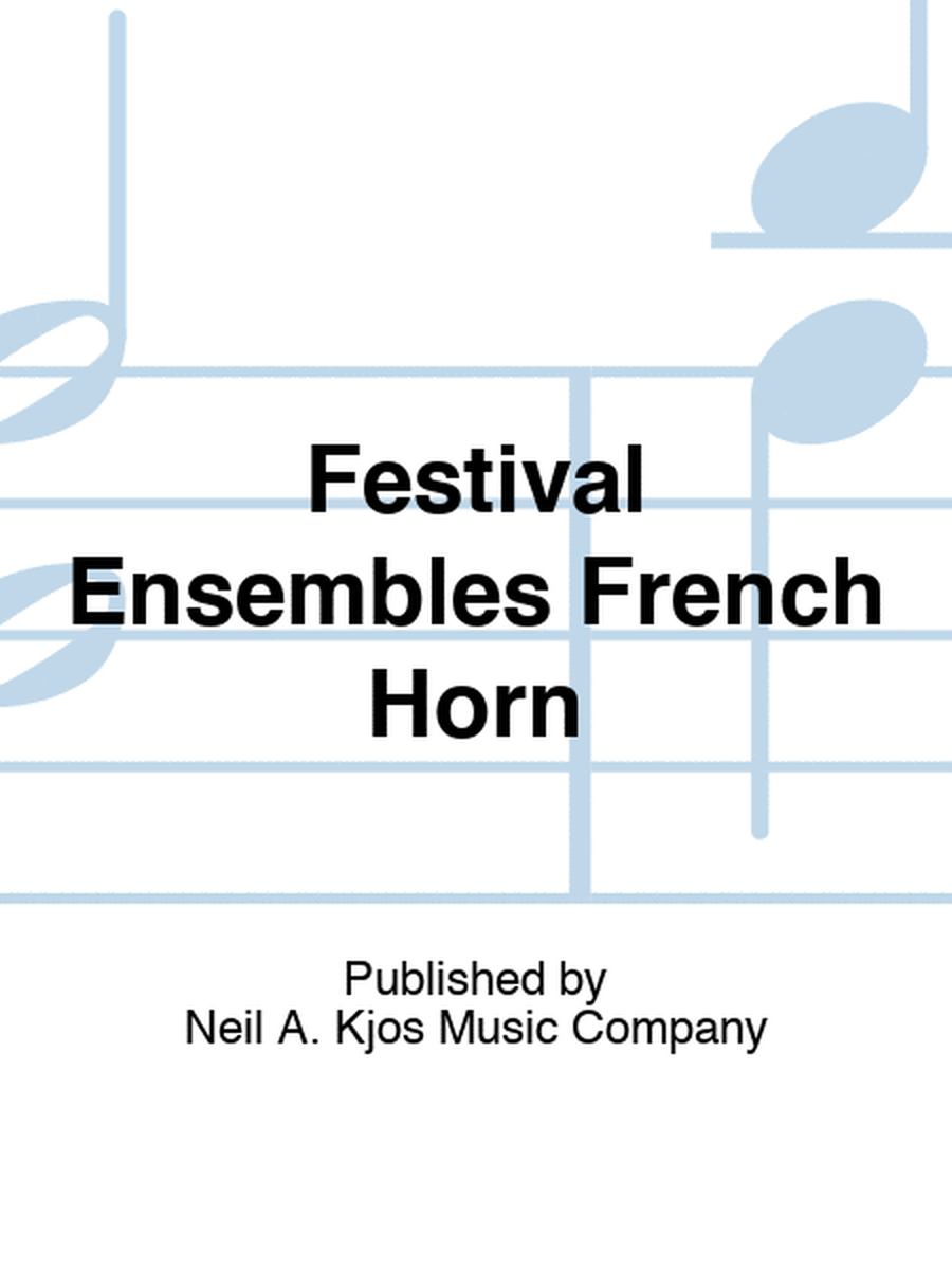 Festival Ensembles French Horn