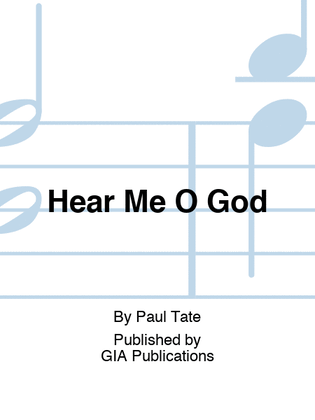 Hear Me O God