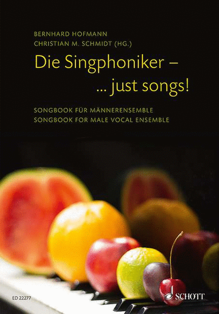 Die Singphoniker...just Songs! Songbook For Male Vocal Ensemble - German