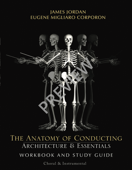 The Anatomy of Conducting: Architecture and Essentials - Workbook and Study Guide
