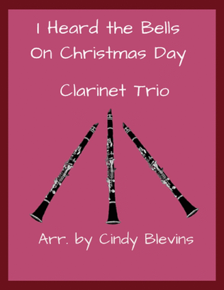 Book cover for I Heard the Bells On Christmas Day, for Clarinet Trio