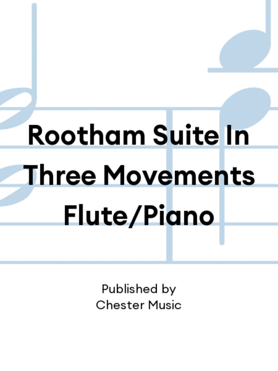 Rootham Suite In Three Movements Flute/Piano