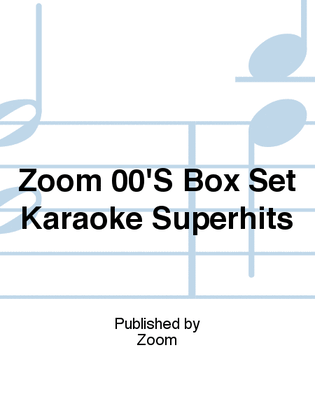 Zoom 00'S Box Set Karaoke Superhits