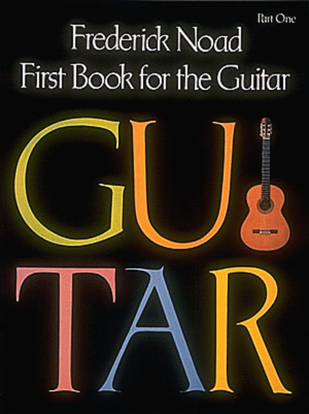 Frederick Noad: First Book For The Guitar - Part 1
 
