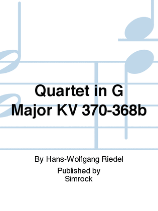 Quartet in G Major KV 370-368b