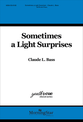 Book cover for Sometimes a Light Surprises (Choral Score)