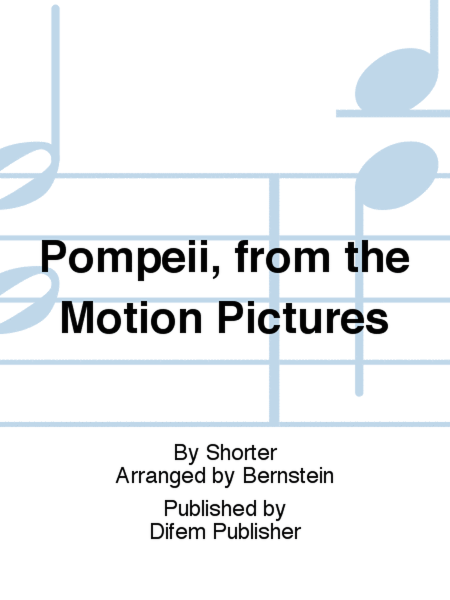 Pompeii, from the Motion Pictures