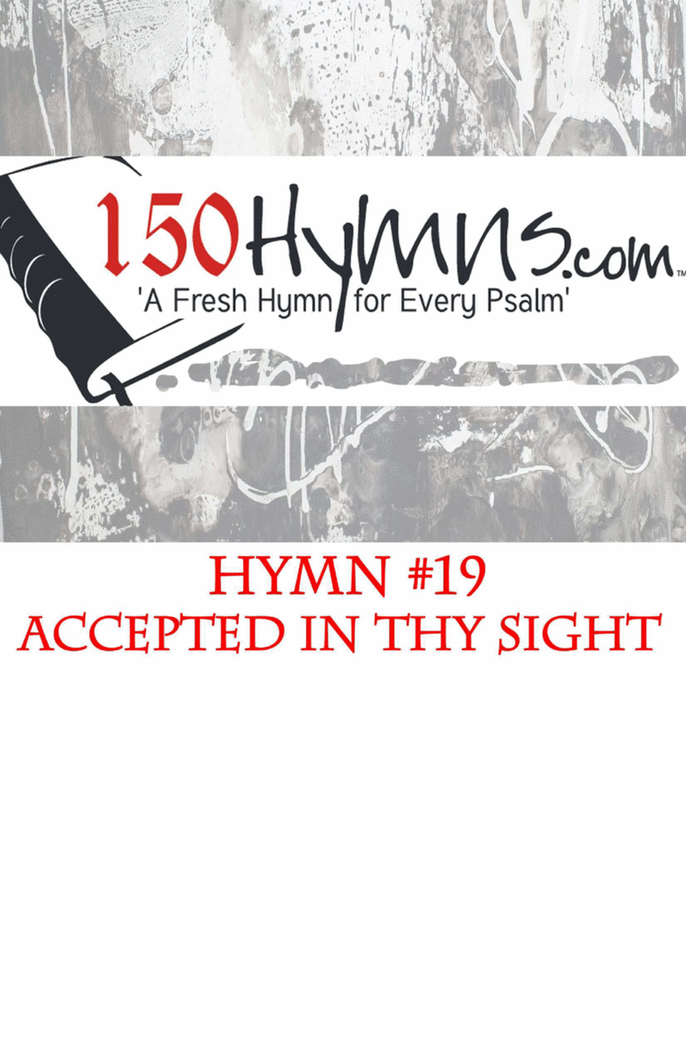 Hymn #19 - Accepted in Thy Sight image number null