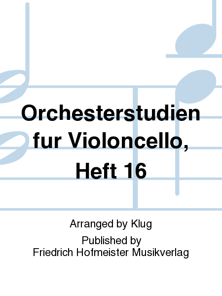 Orchesterstudien fur Violoncello, Heft 16