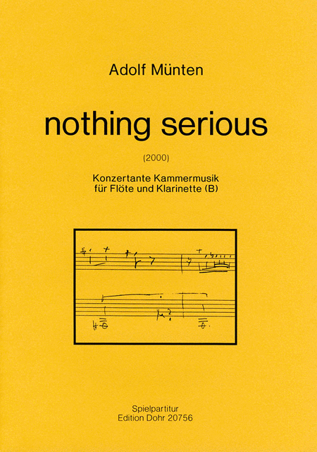 nothing serious (2000) -Konzertante Kammermusik fur Flote und Klarinette (B)