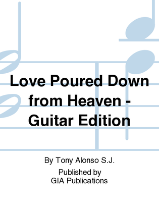 Love Poured Down from Heaven - Guitar edition